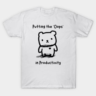 Putting the 'Oops' in Productivity T-Shirt